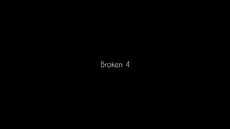 Broken 4