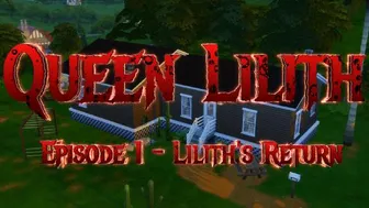 Queen Lilith Episode 1 – Lilith’s Return