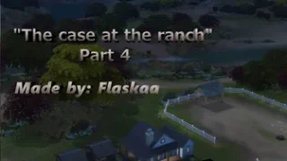 The case at the Ranch “part 4”