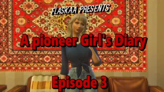 A pioneer Girl’s Diary Ep.3
